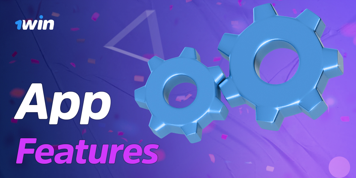 Features of 1Win Kenya mobile application