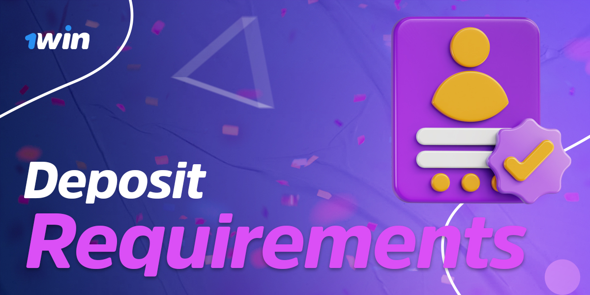 Requirements for 1Win users for successful deposit