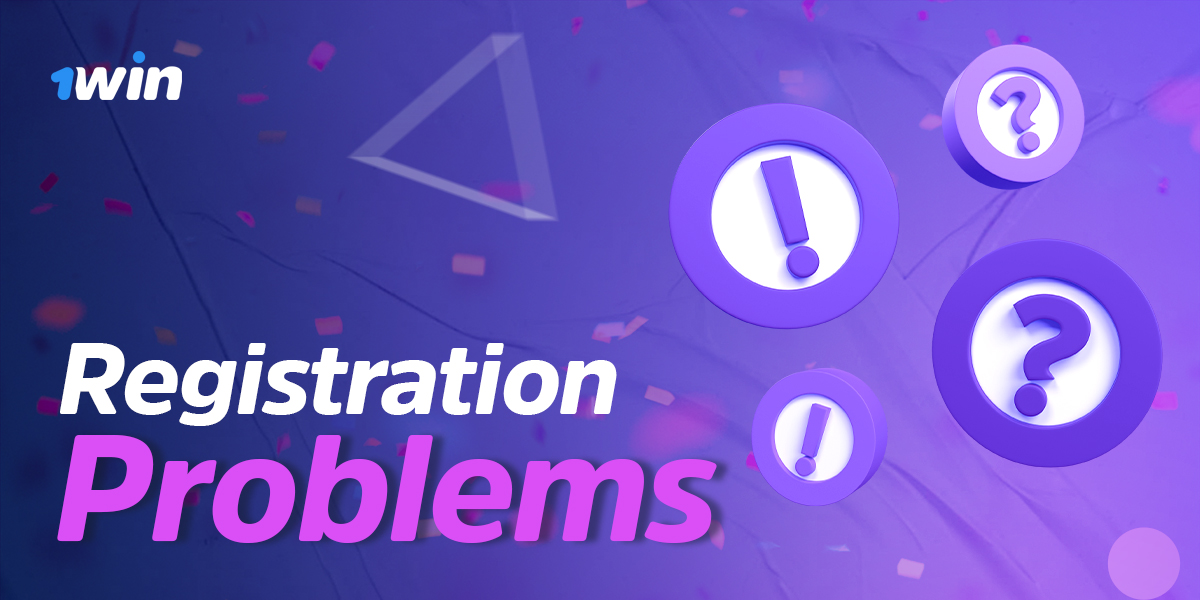 Possible problems when creating a 1Win account