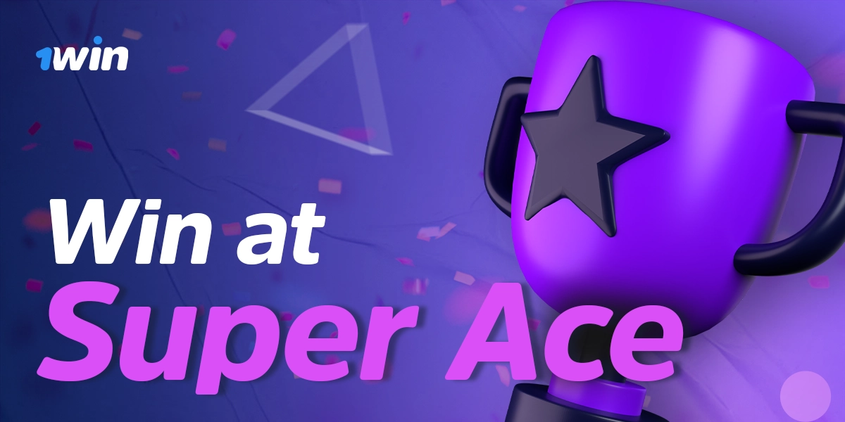 Tips to win at Super Ace on 1win